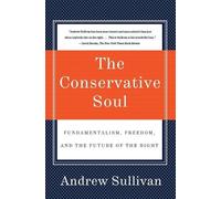 The Conservative Soul: Fundamentalism - Sullivan Andrew