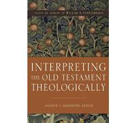 Andrew T. Abernet Interpreting the Old Testament Theological (Copertina rigida)