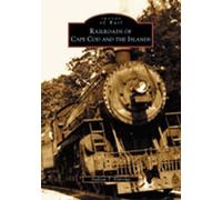 Andrew T Eldredge Railroads of Cape Cod and the Islands (Tascabile)