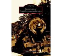 Andrew T Eldredge Railroads of Cape Cod and the Islands (Tascabile)
