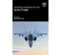 Andrew T.H. Tan Research Handbook on the Arms Trade (Copertina rigida)