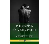 Andrew T Still Philosophy of Osteopathy (Hardcover) (Copertina rigida)