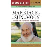 Andrew T. Weil The Marriage of the and Moon (Tascabile)