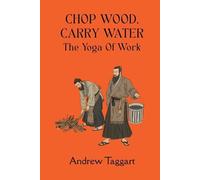 Andrew Taggart Chop Wood, Carry Water (Tascabile)
