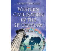 Andrew Targowski Western Civilization in the 21st Century (Tascabile)