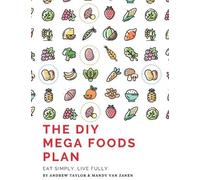 Andrew Taylor Mandy Van Zanen The DIY Mega Foods Plan (Tascabile)