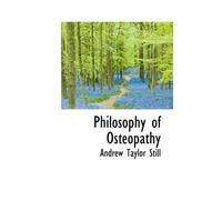 Andrew Taylor Still Philosophy of Osteopathy (Copertina rigida)