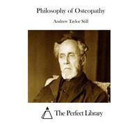 Andrew Taylor Still Philosophy of Osteopathy (Tascabile)