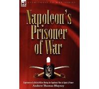 Andrew Thomas Blayney Napoleon's Prisoner of War (Copertina rigida)