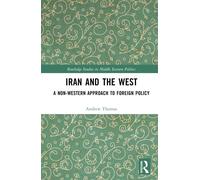 Andrew Thomas Iran and the West (Copertina rigida)