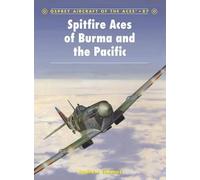 Andrew Thomas Spitfire Aces of Burma and the Pacific (Tascabile)