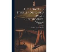 Andrew Thomas Ta The Towers & Steeples Designed By Sir Christopher (Tascabile)