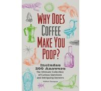 Andrew Thompson Why Does Coffee Make You Poop? (Tascabile)