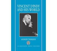 Andrew Thomson Vincent d'Indy and his World (Copertina rigida)