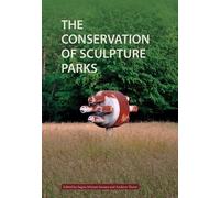 Andrew Thorn The Conservation of Sculpture Parks (Tascabile)