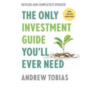 Andrew Tobias The Only Investment Guide You'll Ever Need (Tascabile)