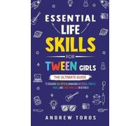 Andrew Toros Essential Life Skills For Tween Girls (Tascabile)