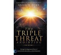 Andrew Towe The Triple Threat Anointing (Copertina rigida)