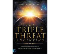 Andrew Towe Triple Threat Anointing, The (Tascabile)