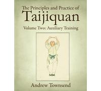 Andrew Townsend The Principles and Practice of Taijiquan (Tascabile)