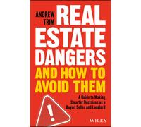 Andrew Trim Real Estate Dangers and How to Avoid Them (Tascabile)