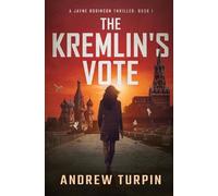 Andrew Turpin The Kremlin's Vote (Copertina rigida) Jayne Robinson Thriller