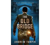 Andrew Turpin The Old Bridge (Tascabile) Joe Johnson Thriller