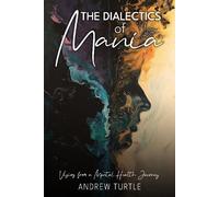 Andrew Turtle The Dialectics Of Mania (Copertina rigida)