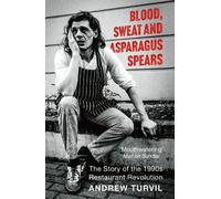 Andrew Turvil Blood, Sweat and Asparagus Spears (Tascabile)