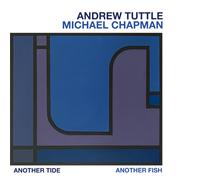 Andrew Tuttle/Michael Chapman Another Tide, Another Fish (Vinyl LP) 12" Album