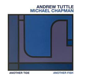 Andrew Tuttle/Michael Chapman Another Tide, Another Fish (Vinyl LP) 12" Album