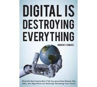 Andrew V. Edwards Digital Is Destroying Everything (Tascabile)