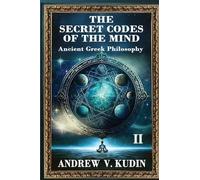 Andrew V Kudin The Secret Codes of the Mind, Volume II (Copertina rigida)