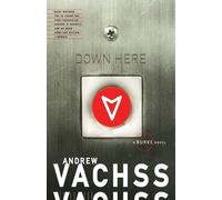 Andrew Vachss Down Here (Tascabile) Burke Series
