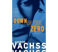 Andrew Vachss Down in the Zero (Tascabile) Burke Series