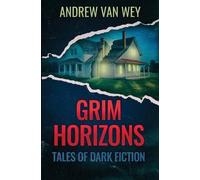 Andrew Van Wey Grim Horizons (Tascabile)