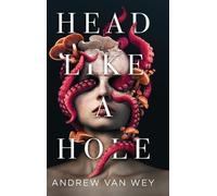 Andrew Van Wey Head Like a Hole (Copertina rigida)