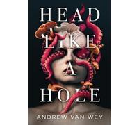 Andrew Van Wey Head Like a Hole (Tascabile)
