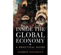 Andrew Vonnegut Inside the Global Economy (Copertina rigida)