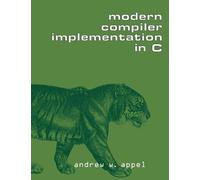 Andrew W. Appel Modern Compiler Implementation in C (Tascabile)