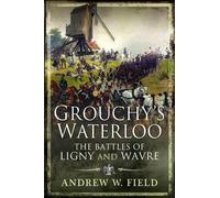 Andrew W Field Grouchy's Waterloo (Tascabile)