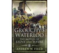 Andrew W Field Grouchy's Waterloo (Tascabile)