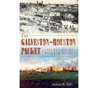 Andrew W. Hall The Galveston-Houston Packet (Tascabile)