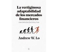 Andrew W Lo La vertiginosa adaptabilidad de los mercados financieros (Tascabile)