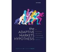 The Adaptive Markets Hypothesis: An Evolutionary Approach to Understanding Financial System Dynamics