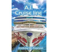 Andrew W Pearson The A.I. Cruise Line (Tascabile)