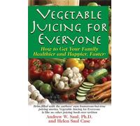 Andrew W. Saul Helen Saul Case Vegetable Juicing for Everyone (Copertina rigida)
