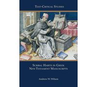 Andrew W Wilson Scribal Habits in Greek New Testament Manuscripts (Tascabile)