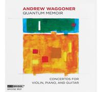 Andrew Waggoner Andrew Waggoner: Quantum Memoir: Concertos for Violin, Pian (CD)