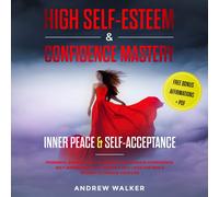 Andrew Walker High Self-Esteem & Confidence Mastery (Copertina rigida)